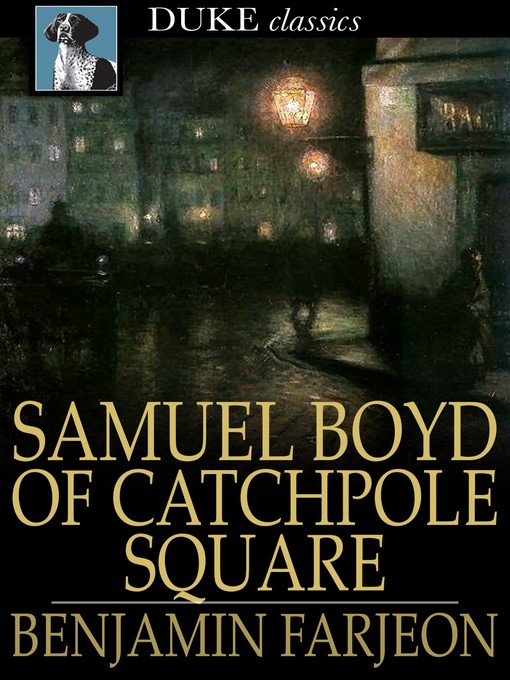 Title details for Samuel Boyd of Catchpole Square by Benjamin Farjeon - Wait list